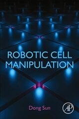 Robotic Cell Manipulation kaina ir informacija | Socialinių mokslų knygos | pigu.lt