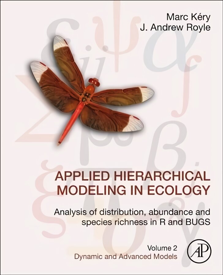 Applied Hierarchical Modeling in Ecology: Analysis of Distribution, Abundance and Species Richness in R and BUGS: Volume 2: Dynamic and Advanced Models kaina ir informacija | Ekonomikos knygos | pigu.lt