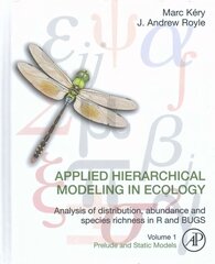 Applied Hierarchical Modeling in Ecology: Analysis of distribution, abundance and species richness in R and BUGS: Volume 1:Prelude and Static Models, Volume 1, Prelude and Static Models kaina ir informacija | Socialinių mokslų knygos | pigu.lt