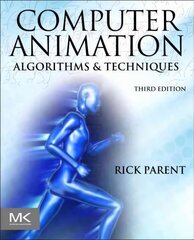 Computer Animation: Algorithms and Techniques 3rd edition kaina ir informacija | Ekonomikos knygos | pigu.lt