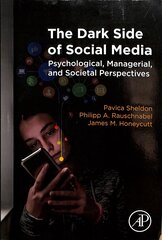 Dark Side of Social Media: Psychological, Managerial, and Societal Perspectives kaina ir informacija | Ekonomikos knygos | pigu.lt