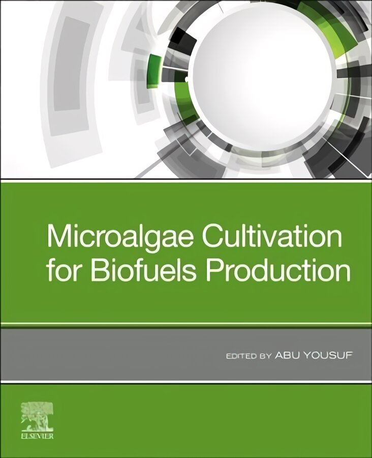 Microalgae Cultivation for Biofuels Production цена и информация | Socialinių mokslų knygos | pigu.lt