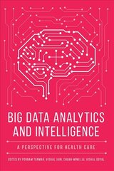 Big Data Analytics and Intelligence: A Perspective for Health Care kaina ir informacija | Ekonomikos knygos | pigu.lt