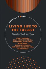 Living Life to the Fullest: Disability, Youth and Voice цена и информация | Книги по социальным наукам | pigu.lt