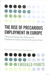 Rise of Precarious Employment in Europe: Theoretical Perspectives, Reforms and Employment Trends in the Era of Economic Crisis kaina ir informacija | Ekonomikos knygos | pigu.lt