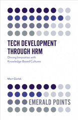 Tech Development through HRM: Driving Innovation with Knowledge-Based Cultures kaina ir informacija | Ekonomikos knygos | pigu.lt