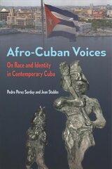 Afro-Cuban Voices: On Race and Identity in Contemporary Cuba kaina ir informacija | Socialinių mokslų knygos | pigu.lt