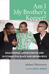 Am I My Brother's Keeper?: Educational Opportunities and Outcomes for Black and Brown Boys kaina ir informacija | Socialinių mokslų knygos | pigu.lt