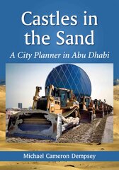 Castles in the Sand: A City Planner in Abu Dhabi kaina ir informacija | Knygos apie architektūrą | pigu.lt