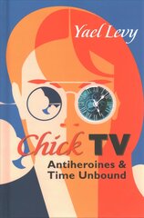 Chick TV: Antiheroines and Time Unbound цена и информация | Книги об искусстве | pigu.lt