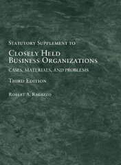 Closely Held Business Organizations: Cases, Materials, and Problems, Statutory Supplement 3rd Revised edition цена и информация | Книги по экономике | pigu.lt