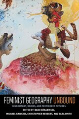 Feminist Geography Unbound: Discount, Bodies, and Prefigured Futures kaina ir informacija | Socialinių mokslų knygos | pigu.lt