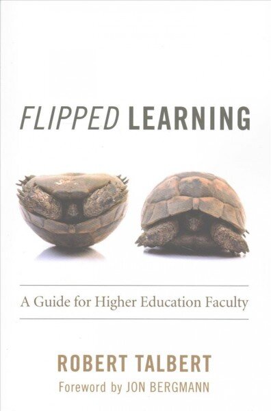 Flipped Learning: A Guide for Higher Education Faculty kaina ir informacija | Socialinių mokslų knygos | pigu.lt