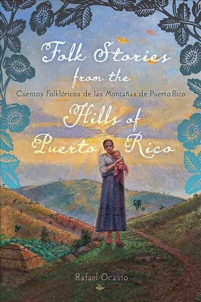 Folk Stories from the Hills of Puerto Rico / Cuentos folkloricos de las montanas de Puerto Rico (English/Spanish Edition) kaina ir informacija | Socialinių mokslų knygos | pigu.lt