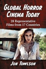 Global Horror Cinema Today: 28 Representative Films from 17 Countries kaina ir informacija | Knygos apie meną | pigu.lt