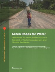 Green roads for water: guidelines for road infrastructure in support of water management and climate resilience kaina ir informacija | Socialinių mokslų knygos | pigu.lt