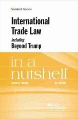 International Trade Law, including Beyond Trump, in a Nutshell 8th Revised edition цена и информация | Книги по экономике | pigu.lt