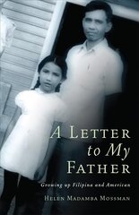 Letter to My Father: Growing up Filipina and American цена и информация | Биографии, автобиогафии, мемуары | pigu.lt