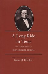 Long Ride in Texas: The Explorations of John Leonard Riddell цена и информация | Исторические книги | pigu.lt