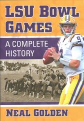 LSU Bowl Games: A Complete History цена и информация | Книги о питании и здоровом образе жизни | pigu.lt