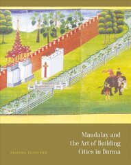 Mandalay and the Art of Building Cities in Burma kaina ir informacija | Socialinių mokslų knygos | pigu.lt