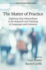 Matter of Practice: Exploring New Materialisms in the Research and Teaching of Languages and Literacies kaina ir informacija | Užsienio kalbos mokomoji medžiaga | pigu.lt