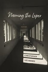 Naming the Leper: Poems kaina ir informacija | Poezija | pigu.lt