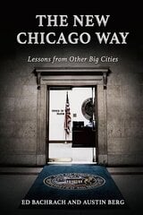 New Chicago Way: Lessons from Other Big Cities kaina ir informacija | Socialinių mokslų knygos | pigu.lt