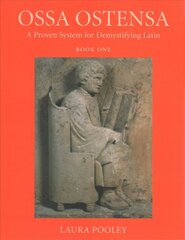 Ossa Ostensa: A proven system for demystifying Latin, Book One kaina ir informacija | Užsienio kalbos mokomoji medžiaga | pigu.lt