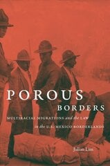 Porous Borders: Multiracial Migrations and the Law in the U.S.-Mexico Borderlands kaina ir informacija | Socialinių mokslų knygos | pigu.lt