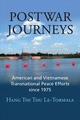 Postwar Journeys: American and Vietnamese Transnational Peace Efforts since 1975 kaina ir informacija | Istorinės knygos | pigu.lt