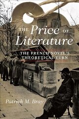 Price of Literature: The French Novel's Theoretical Turn kaina ir informacija | Istorinės knygos | pigu.lt