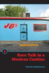 Race Talk in a Mexican Cantina kaina ir informacija | Socialinių mokslų knygos | pigu.lt