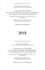 Alleged violations of the 1955 Treaty of Amity, economic relations, and consular rights: (Islamic Republic of Iran v. United States of America), request for the indication of provisional measures, order of 3 October 2018 kaina ir informacija | Ekonomikos knygos | pigu.lt