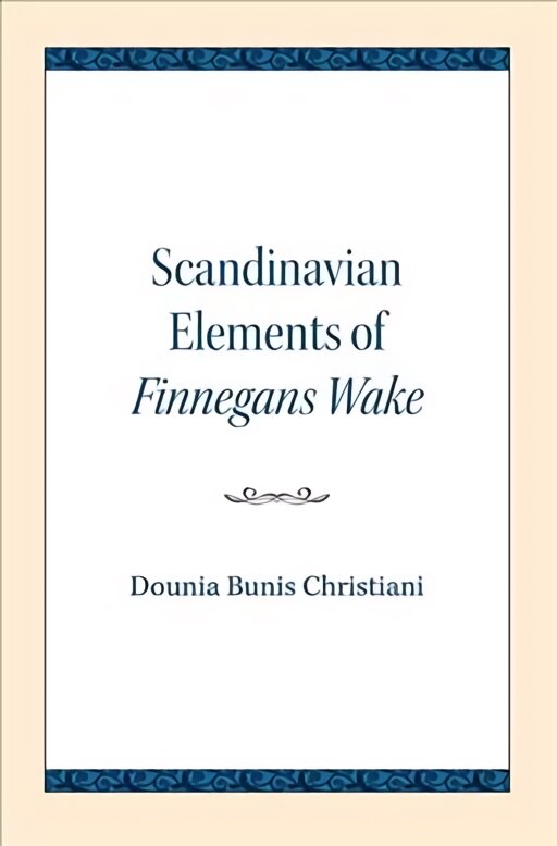 Scandinavian Elements of Finnegans Wake kaina ir informacija | Istorinės knygos | pigu.lt