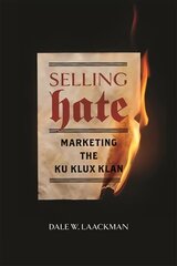 Selling Hate: Marketing the Ku Klux Klan цена и информация | Исторические книги | pigu.lt