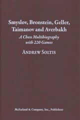 Smyslov, Bronstein, Geller, Taimanov and Averbakh: A Chess Multibiography with 220 Games цена и информация | Книги о питании и здоровом образе жизни | pigu.lt