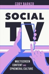 Social TV: Multiscreen Content and Ephemeral Culture цена и информация | Книги по социальным наукам | pigu.lt