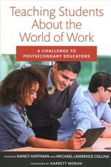 Teaching Students About the World of Work: A Challenge to Postsecondary Educators kaina ir informacija | Socialinių mokslų knygos | pigu.lt