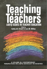 Teaching the Teachers: LGBTQ Issues in Teacher Education цена и информация | Книги по социальным наукам | pigu.lt