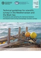 Technical guidelines for scientific surveys in the Mediterranean and the Black Sea: procedures and sampling for demersal (bottom and beam) trawl surveys and pelagic acoustic surveys kaina ir informacija | Socialinių mokslų knygos | pigu.lt