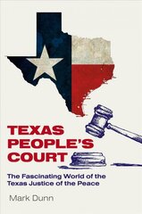 Texas People's Court: The Fascinating World of the Justice of the Peace kaina ir informacija | Ekonomikos knygos | pigu.lt