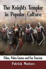 Knights Templar in Popular Culture: Films, Video Games and Fan Tourism kaina ir informacija | Socialinių mokslų knygos | pigu.lt