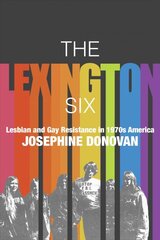 Lexington Six: Lesbian and Gay Resistance in 1970s America цена и информация | Книги по социальным наукам | pigu.lt