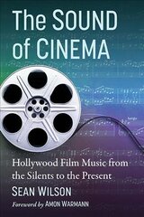 Sound of Cinema: Hollywood Film Music from the Silents to the Present цена и информация | Книги об искусстве | pigu.lt