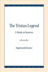 Tristan Legend: A Study in Sources цена и информация | Исторические книги | pigu.lt