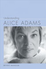 Understanding Alice Adams kaina ir informacija | Istorinės knygos | pigu.lt