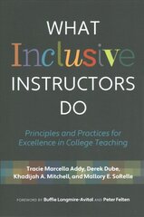 What Inclusive Instructors Do: Principles and Practices for Excellence in College Teaching kaina ir informacija | Socialinių mokslų knygos | pigu.lt