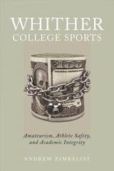 Whither College Sports: Amateurism, Athlete Safety, and Academic Integrity kaina ir informacija | Knygos apie sveiką gyvenseną ir mitybą | pigu.lt
