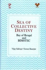 Sea of Collective Destiny: Bay of Bengal and Bimstec kaina ir informacija | Socialinių mokslų knygos | pigu.lt
